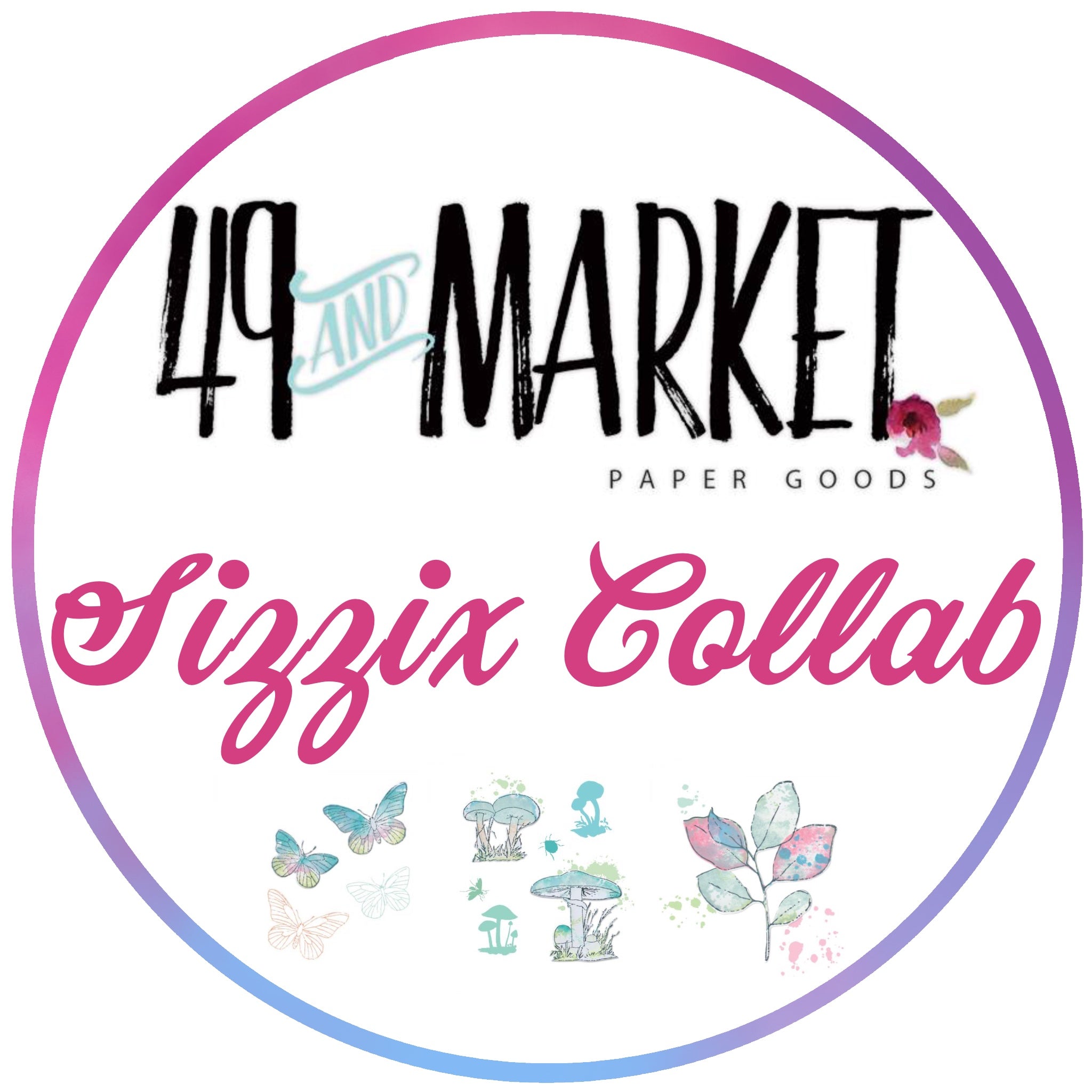 BUY IT ALL: 49 & Market/Sizzix Collab Collection